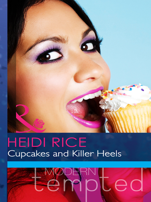 Title details for Cupcakes and Killer Heels by Heidi Rice - Available